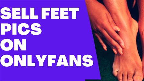 how do i start selling feet on onlyfans|Only Fans vs FeetFinder: Which is better for selling。